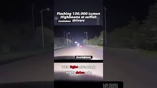 Flashing 120000 lumen highbeams at selfish drivers viralshort viralvideo highbeam viralvideo [upl. by Siletotsira]