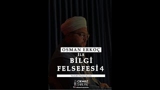 Bilgi Felsefesi 4  Osman Erkoç [upl. by Dodie907]