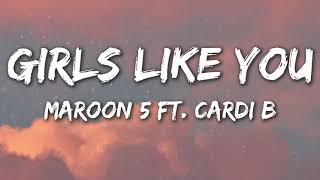 Maroon 5  Girls Like You Lyrics ft Cardi B [upl. by Oidualc182]