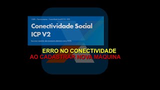 Conectividade Social ICP V2 Travando e Não Conclui [upl. by Jarvey]