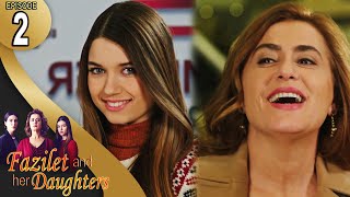 Fazilet and Her Daughters  Episode 2 English Subtitle  Fazilet Hanim ve Kizlari [upl. by Dodds]