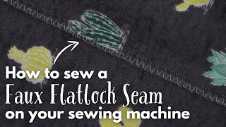 How to Sew a Flatlock Seam With a Sewing Machine  Faux Flatlock [upl. by Esinrahs]