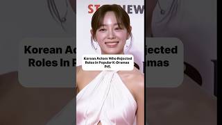 Korean Actors Who Turned Down Roles in Popular KDramas ✨🎬📸📹 youtubeshorts [upl. by Xenos135]