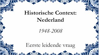 Historische Context Nederland 19482008 eerste leidende vraag [upl. by Ynnol]