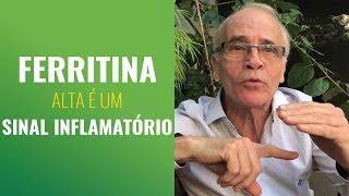 FERRITINA ALTA É UM SINAL INFLAMATÓRIO [upl. by Mandell585]