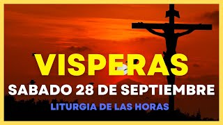 VISPERAS DE HOY Sabado 28 de septiembre 🙏 Oracion de la tarde  Liturgia de las horas [upl. by Cost]