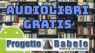 Come Scaricare AUDIOLIBRI Gratis  Progetto Babele [upl. by Arbuckle987]