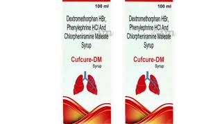 Cufcure DM Syrup Dextromethorphan HBr Phenylephrine HCI And Chlorpheniramine Maleate Syrup [upl. by Medina]