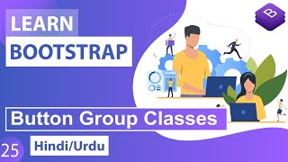 Bootstrap CSS Button Group Classes Tutorial in Hindi  Urdu [upl. by Stephanus]