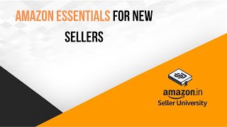 Amazon Essentials for new sellers  Learn about listing fulfilling account management amp more [upl. by Naletak]