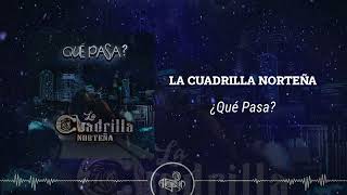 La Cuadrilla Norteña  ¿Qué Pasa 2024 [upl. by Par]