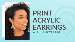 Cut  Engrave Acrylic Earrings with Glowforge [upl. by Roanna]