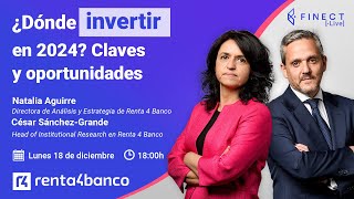 ¿Dónde invertir en 2024 Claves y oportunidades 🔴 Finect Live con Renta 4 Banco [upl. by Arvonio]