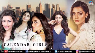 Calendar Girls Full Movie  Akanksha Puri Ruhi Singh Kyra Dutt Tanuj Virwani  Hindi Movie 2024 [upl. by Burgener347]