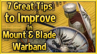 7 Great Tips to Improve at Mount amp Blade Warband 🔴 Tips amp Tricks Strategy Guide [upl. by Atnuhs478]