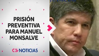 PRISIÓN PREVENTIVA PARA MANUEL MONSALVE Esta fue la argumentación del Juez de Garantía [upl. by Rasec]