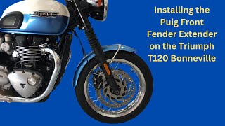 Installing a PUIG Fender Extender onto the Triumph T120 Bonneville [upl. by Yelwah331]