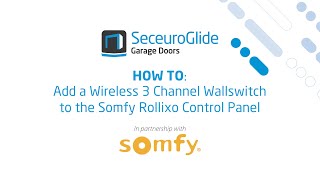 How to add a 3 Channel Wireless RTS Wallswitch to the Somfy Rollixo Control Panel  SeceuroGlide [upl. by Fernas284]