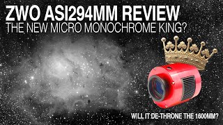 ZWO ASI294MM Detailed Review  Can it beat the 1600MM [upl. by Melisandra]