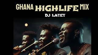 The Ultimate Ghana Highlife Party Mix  GHANA HIPLIFE MIX [upl. by Hitt359]