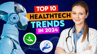 Top 10 Healthcare Technology Trends For 2024 [upl. by Pontius507]