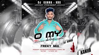 O My Darling Freky Tapori Dance Mix Dj Kanha KRxx [upl. by Oaks375]