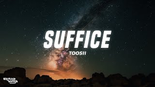 Toosii  Suffice Lyrics [upl. by Yenoh]