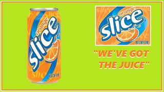 RADIO COMMERCIAL  SLICE SODA quotWEVE GOT THE JUICEquot [upl. by Moscow]