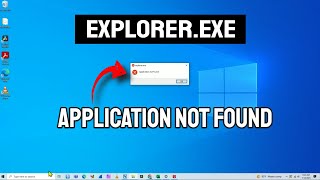 Explorerexe application not found Windows 10 [upl. by Alithea]