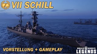 SCHILL  Vorstellung und erstes Gameplay  World of Warships Legends [upl. by Enirehtak]