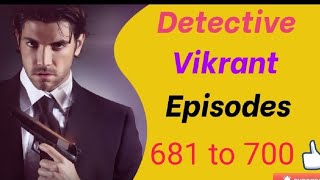 detective vikrant pocket fm episode 681 to 700 [upl. by Nirtiak]