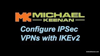 Configure IPSec VPNs with IKEv2 [upl. by Jurdi]