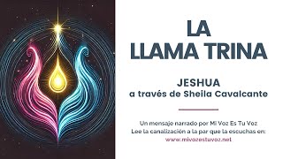 LA LLAMA TRINA  Jeshua a través de Sheila Cavalcante [upl. by Base]