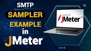 SMTP Sampler Example in JMeter  How to send Emails with JMeter SMTP Sampler [upl. by Mccallion]