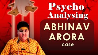 Understanding Psychology of Abhinav Arora  Psychoanalysing Social Events EP1 [upl. by Auoy]