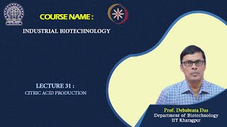 Lecture 31  Citric acid production [upl. by Ariik836]