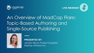 Official Webinar An Overview of MadCap Flare  Topic Based Authoring and Single Source Publishing [upl. by Hocker]