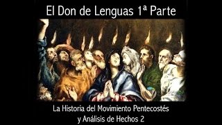 El Don de Lenguas Movimiento del Pentecostes Iglesias Pentecostales 1ra Parte Carlos Andres Rdz [upl. by Enwad]