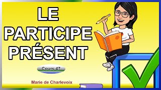 Le participe présent cours 47 EXERCICES et ÉVALUATIONS sur Marie de Charlevoix 🥰 [upl. by Otrebogad315]