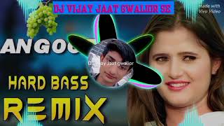 Angoor song dj remix hard bass special djvijayjaatgwalior vijayranajaat vijayjaatmusic [upl. by Ecirad]