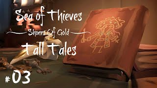 Sea of Thieves The Shores of Gold Tall Tales The Legendary Storyteller  Full Walkthrough [upl. by Anes]