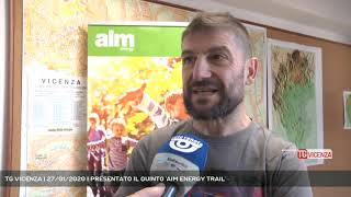 TG VICENZA  27012020  PRESENTATO IL QUINTO AIM ENERGY TRAIL [upl. by Netti798]