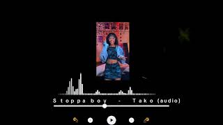 STOPPA BOY  TAKO official audio seanmmg spoiler4t3 arbantone mejja breeder [upl. by Geirk]