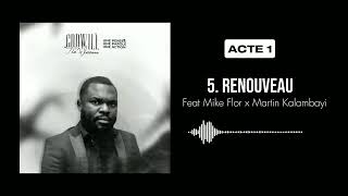 05 EP ACTE 1 RENOUVEAU FT MIKE FLOR X MARTIN KALAMBAYI [upl. by Hahsi]