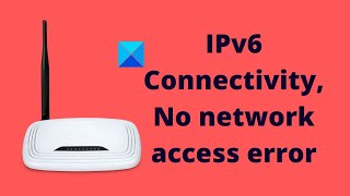 Fix IPv6 Connectivity No network access error on Windows 1110 [upl. by Larrej]