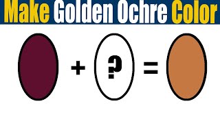 How To Make Golden Ochre Color What Color Mixing To Make Golden Ochre [upl. by Tierza840]