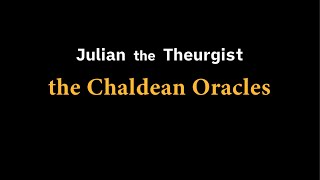 The Chaldean Oracles by Julian the Theurgist in reconstructed Ancient Attic Greek pronunciation [upl. by Yvaht99]