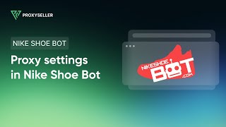 Step by step proxy settings in Nike Shoe Bot [upl. by Rusert]