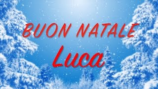 Buon Natale Luca Auguri divertenti per te [upl. by Reema]