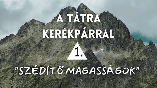 🗻 A Tátra Kerékpárral 1  Szédítő Magasságok  Bringábor Kerékpártúra 🚴‍♂️ [upl. by Mahtal]